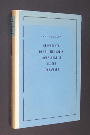 Bild des Verkufers fr Geschichte des Buchhandels vom Altertum bis zur Gegenwart. Die Entwicklung in Umrissen. Auf Grund der Darstellung von Ernst Kuhnert. Neu bearbeitet und erweitert von Hans Widmann. zum Verkauf von Antiquariat Kretzer