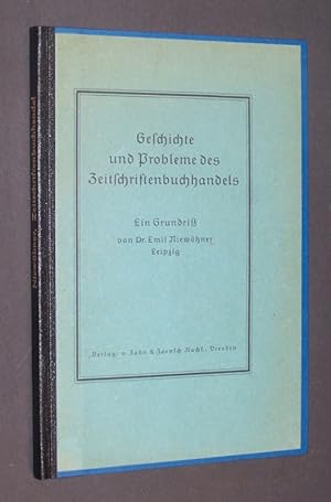 Imagen del vendedor de Geschichte und Probleme des Zeitschriftenbuchhandels. Ein Grundri von Dr. Emil Niewhner. a la venta por Antiquariat Kretzer