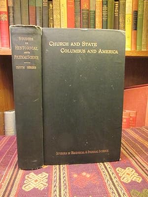 Church and State, Columbus and America. (Volume X, Johns Hopkins University Studies in Historical...