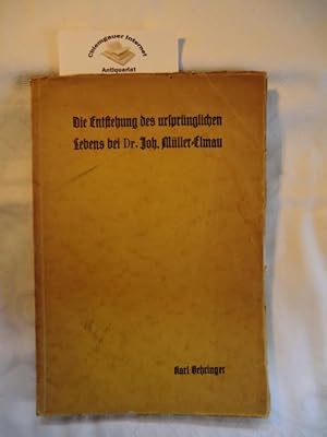 Die Entstehung des ursprünglichen Lebens bei Dr. Joh. Müller-Eimau : Darstellung und Kritik.
