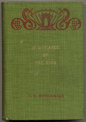 Immagine del venditore per In Defiance of the King: A Romance of the American Revolution venduto da Between the Covers-Rare Books, Inc. ABAA