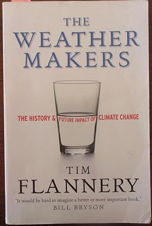 Weather Makers, The: The History and Future Impact of Climate Change