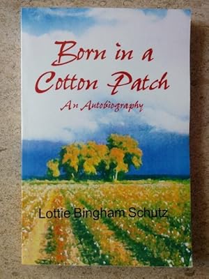 Imagen del vendedor de Born in a Cotton Patch: An Autobiography a la venta por P Peterson Bookseller