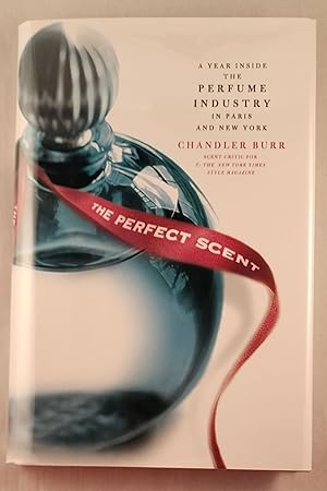 Seller image for The Perfect Scent A Year Inside the Perfume Industry in Paris and New York for sale by WellRead Books A.B.A.A.