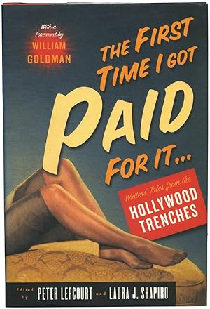 Bild des Verkufers fr The First Time I Got Paid for It. Writer's Tales from the Hollywood Trenches (First Edition) zum Verkauf von Royal Books, Inc., ABAA