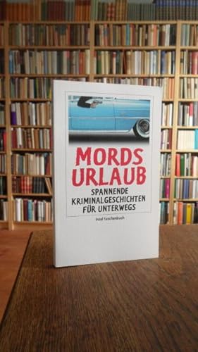 Seller image for Mordsurlaub. Spannende Kriminalgeschichten fr unterwegs. for sale by Antiquariat Floeder