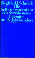 Die Selbstorganisation des Sozialsystems Literatur im 18. Jahrhundert