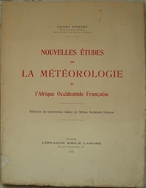 Nouvelles études sur la météorologie de l'Afrique Occidentale française.