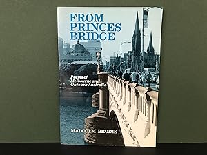 Seller image for From Princes Bridge: Poems of Melbourne and Outback Australia [Signed] for sale by Bookwood