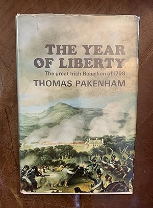 The Year Of Liberty The Story Of The Great Irish Rebellion Of 1798