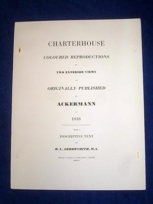 Seller image for Charterhouse, Coloured Reproductions of Two Exterior Views as Originally Published By Ackermann in 1816, With a Descriptive Text by R. L. Arrowsmith. Plates are Charter House from the Play Ground & from The Square.) for sale by Tony Hutchinson