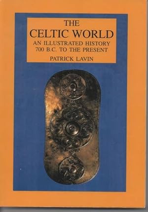 Seller image for The Celtic World An Illustrated History 700BC to the Present Day. for sale by C P Books Limited