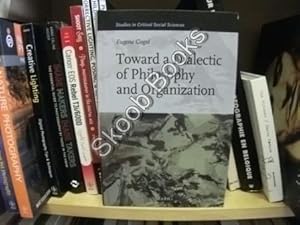 Seller image for Toward a Dialectic of Philosophy and Organization (Studies in Critical Social Sciences) for sale by PsychoBabel & Skoob Books