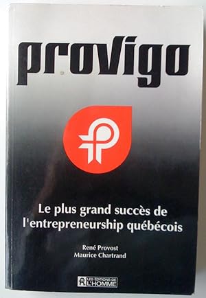Seller image for Provigo, le plus grand succs de l'entrepreneurship qubcois for sale by Claudine Bouvier