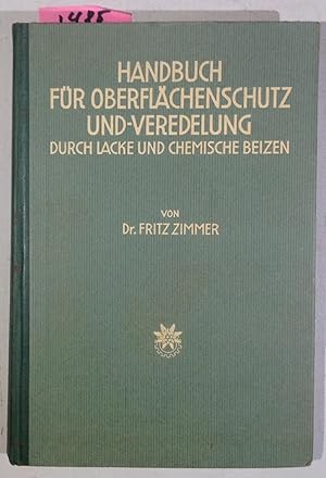 Handbuch Für Oberflächenschutz Und - Veredelung Durch Lacke Und Chemische Beizen Mit Besonderer B...