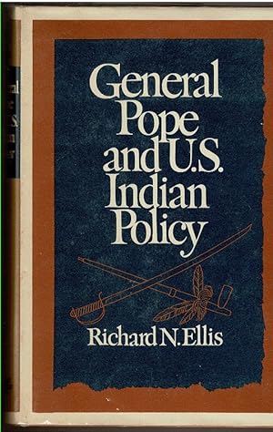 Image du vendeur pour GENERAL POPE AND U.S. INDIAN POLICY mis en vente par Circle City Books
