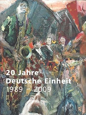 20 Jahre deutsche Einheit 1989 - 2009 ( Von 6 teilnehmenden Künstlern signiert !!! ) Kunst im Sch...