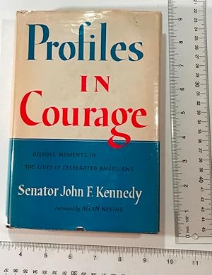 Seller image for Profiles in Courage : Decisive Moments in the Lives of Celebrated Americans: Senator John F. Kennedy [hb in Dj, First Thus, G-F, July 1956 Printing of the First edtion] for sale by GREAT PACIFIC BOOKS