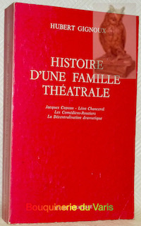 Bild des Verkufers fr Histoire d'une famille thtrale. Jacques Copeau - Lon Chancerel. Les Comdiens-Routier. La Dcentralisation dramatique. Collection: "l'Aire Thtrale". zum Verkauf von Bouquinerie du Varis