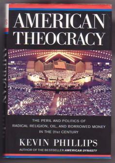 Immagine del venditore per American Theocracy: The Peril And Politics of Radical Religion, Oil, And Borrowed Money in the 21st Century venduto da Ray Dertz