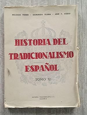 Imagen del vendedor de HISTORIA DEL TRADICIONALISMO ESPAOL. Tomo XI. Las provincias espaolas hasta la expedicin de Gmez (1836) a la venta por Librera Sagasta