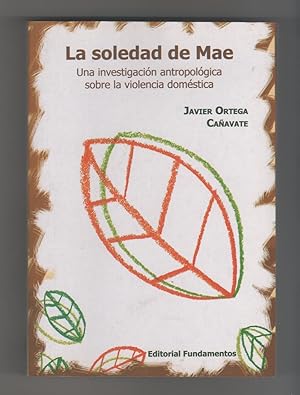 Imagen del vendedor de La soledad de Mae. Una investigacin antropolgica sobre la violencia domstica a la venta por Librera El Crabo