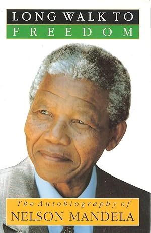 Long Walk to Freedom the Autobiography of Nelson Mandela