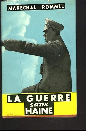 LA GUERRE SANS HAINE. by MARECHAL ROMMEL: bon Couverture rigide (1960 ...