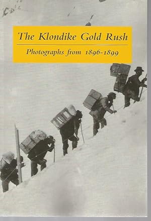 Seller image for The Klondike Gold Rush: Photographs from 1896-1899 for sale by Bookfeathers, LLC