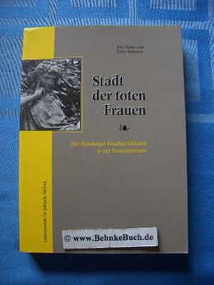 Bild des Verkufers fr Stadt der toten Frauen : Frauenportraits und Lebensbilder vom Friedhof Hamburg-Ohlsdorf. Rita Bake und Brita Reimers zum Verkauf von Antiquariat BehnkeBuch