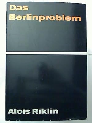 Das Berlinproblem. - Historisch-politische und völkerrechtliche Darstellung des Viermächtestatus.