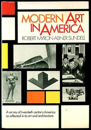 Seller image for Modern Art in America: A Survey of Twentieth Century America as Reflected in Its Art and Architecture for sale by Inga's Original Choices