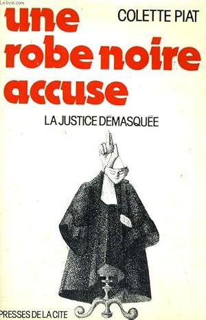 Image du vendeur pour UNE ROBE NOIRE ACCUSE - LA JUSTICE DEMASQUEE mis en vente par Le-Livre