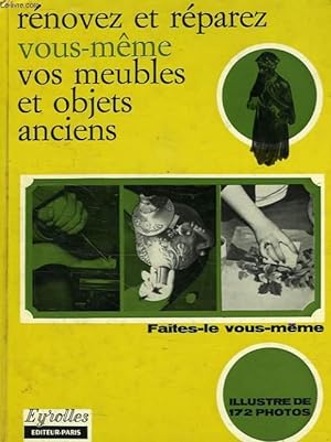 Bild des Verkufers fr RENOVEZ ET REPAREZ VOUS-MEME VOS MEUBLES ET OBJETS ANCIENS zum Verkauf von Le-Livre