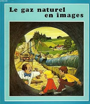 Bild des Verkufers fr LE GAZ NATUREL EN IMAGES zum Verkauf von Le-Livre