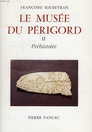 Bild des Verkufers fr LE MUSEE DU PERIGORD, II, PREHISTOIRE zum Verkauf von Le-Livre