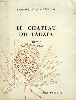 Bild des Verkufers fr LE CHATEAU DU TAUZIA, POEMES, 1959-1961 zum Verkauf von Le-Livre