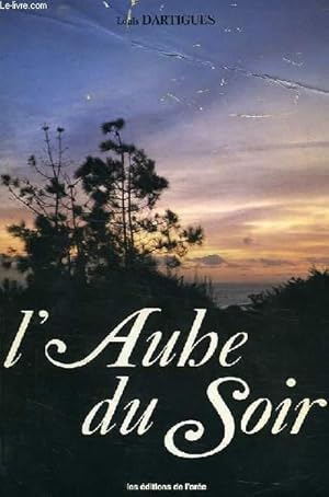 Seller image for L'AUBE DU SOIR for sale by Le-Livre