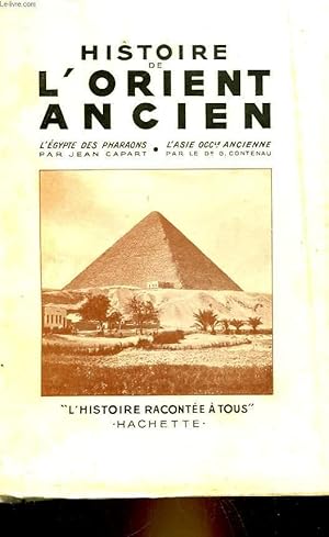 Immagine del venditore per HISTOIRE DE L'ORIENT ANCIEN - L'EGYPTE DES PHARAONS - L'ASIE OCCIDENTALE ANCIENNE venduto da Le-Livre