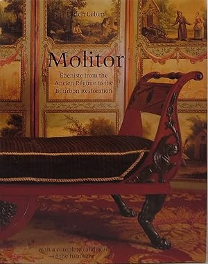 Molitor: Ebéniste from the Ancien Régime to the Bourbon Restoration