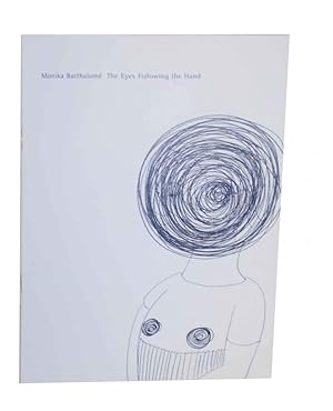 Seller image for Monika Bartholome: The Eyes Following The Hand - Drawings and Texts for sale by Jeff Hirsch Books, ABAA