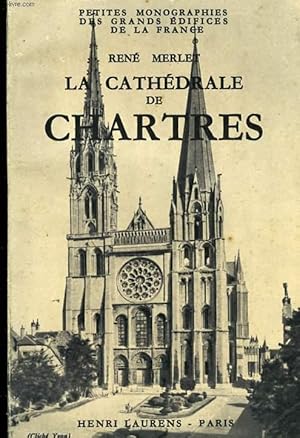 Bild des Verkufers fr LA CATHEDRALE DE CHARTRES - MONOGRAPHIE DES GRANDES EDIFICES DE LA FRANCE zum Verkauf von Le-Livre