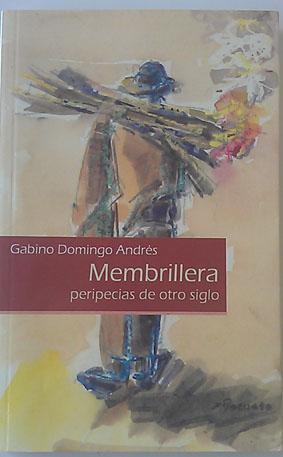 Bild des Verkufers fr Membrillera: peripecias de otro siglo zum Verkauf von Librera Salvalibros Express