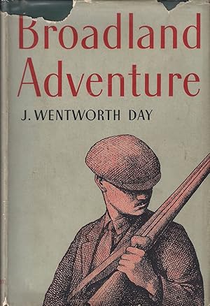 Bild des Verkufers fr BROADLAND ADVENTURE. By J. Wentworth Day. zum Verkauf von Coch-y-Bonddu Books Ltd