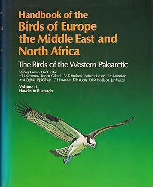 Seller image for HANDBOOK OF THE BIRDS OF EUROPE THE MIDDLE EAST AND NORTH AFRICA: THE BIRDS OF THE WESTERN PALEARCTIC: VOLUME II HAWKS TO BUSTARDS. for sale by Coch-y-Bonddu Books Ltd