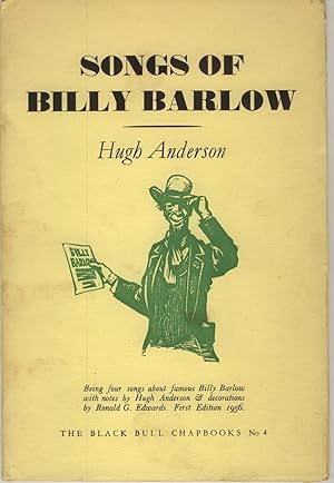 Songs of Billy Barlow. With Notes by Hugh Anderson & Decorations by Ronald G. Edwards (The Black ...