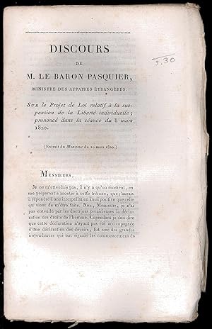 Imagen del vendedor de DISCOURS DE M.LE BARON PASQUIER, sur le projet de Loi relatif  la suspension de la Libert individuelle; prononc dans la sance du 8 mars 1820, extrait du Moniteur du 10 mars 1820 a la venta por La Memoire du Droit