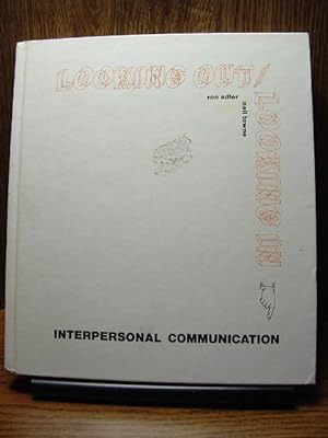 Seller image for LOOKING OUT/ LOOKING IN - Interpersonal Communication for sale by The Book Abyss