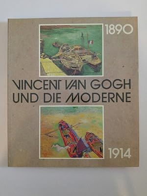 Bild des Verkufers fr Vincent van Gogh und die Moderne. 1890 - 1914 ; [11. August 1990 - 4. November 1990 ; 16. November 1990 - 18. Februar 1991]. zum Verkauf von ANTIQUARIAT Franke BRUDDENBOOKS