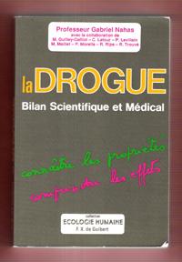 Image du vendeur pour La Drogue : Bilan Scientifique et Mdical , Proprits , Effets mis en vente par Au vert paradis du livre